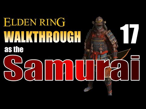 ELDEN RING Samurai Walkthrough #17 - How to Totally Commandeer Stormveil Castle 1 (No Rest Marathon)