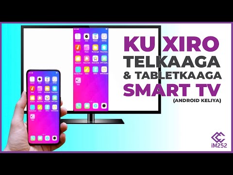 Ku xiro telefoonkaaga ama tabletkaaga Smart TV xarig la'aan