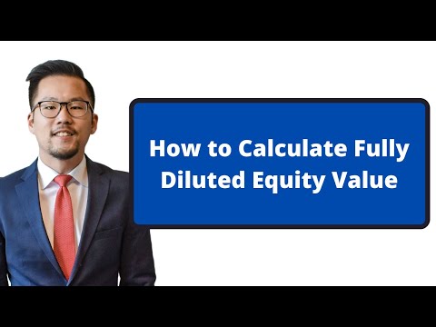 How to Calculate Fully Diluted Equity Value