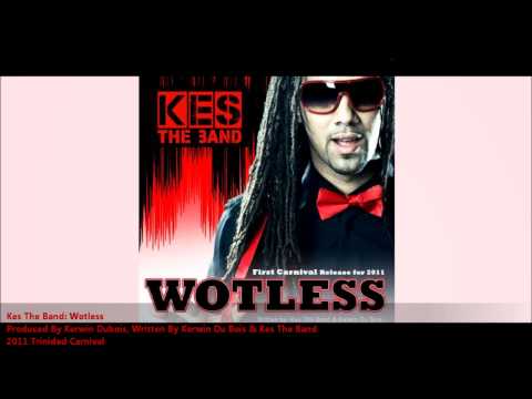 Kes The Band - Wotless "2011 Trinidad Soca"