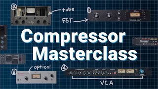 Are You Using the Wrong Compressor? Compression Masterclass