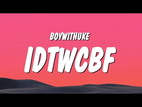 BoyWithUke - ​idtwcbf (friends) Lyrics