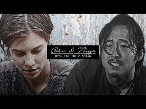 Glenn & Maggie | hymn for the missing [+7x05]