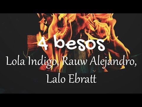 Lola Indigo, Rauw Alejandro, Lalo Ebratt - 4 besos (Letras / Lyrics) | Gasolina