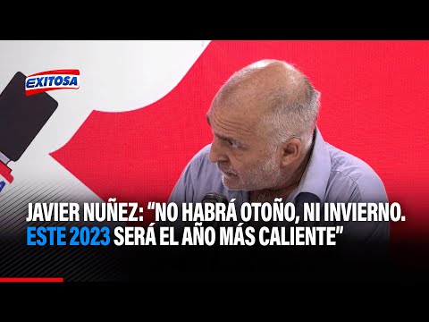 🔴🔵Javier Nuñez: no habrá otoño, ni invierno. Este 2023 será el año más caliente de los registros"