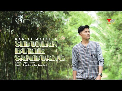 Daniel Maestro - Sibunian Bukik Sambuang (Official Music Video)