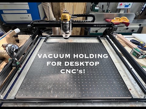 Vacuum Tables for Desktop CNC's - REVOLUTIONARY