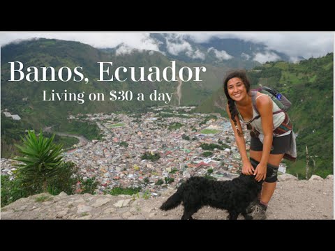 Baños, Ecuador - Living on $30 a day