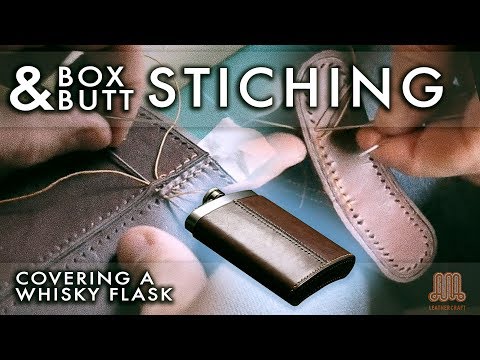 Box stitch and butt stitch, covering a whisky flask : leather craft tutorial