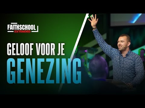 Geloof voor je genezing - Les 16 - Faith School Extended - LIVE @ Voice of Faith