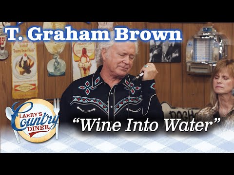 T. GRAHAM BROWN sings his hit WINE INTO WATER on LARRY'S COUNTRY DINER!