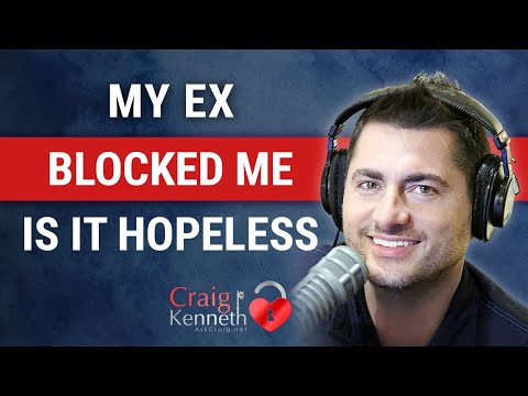 My Ex Blocked Me. Is It Hopeless?