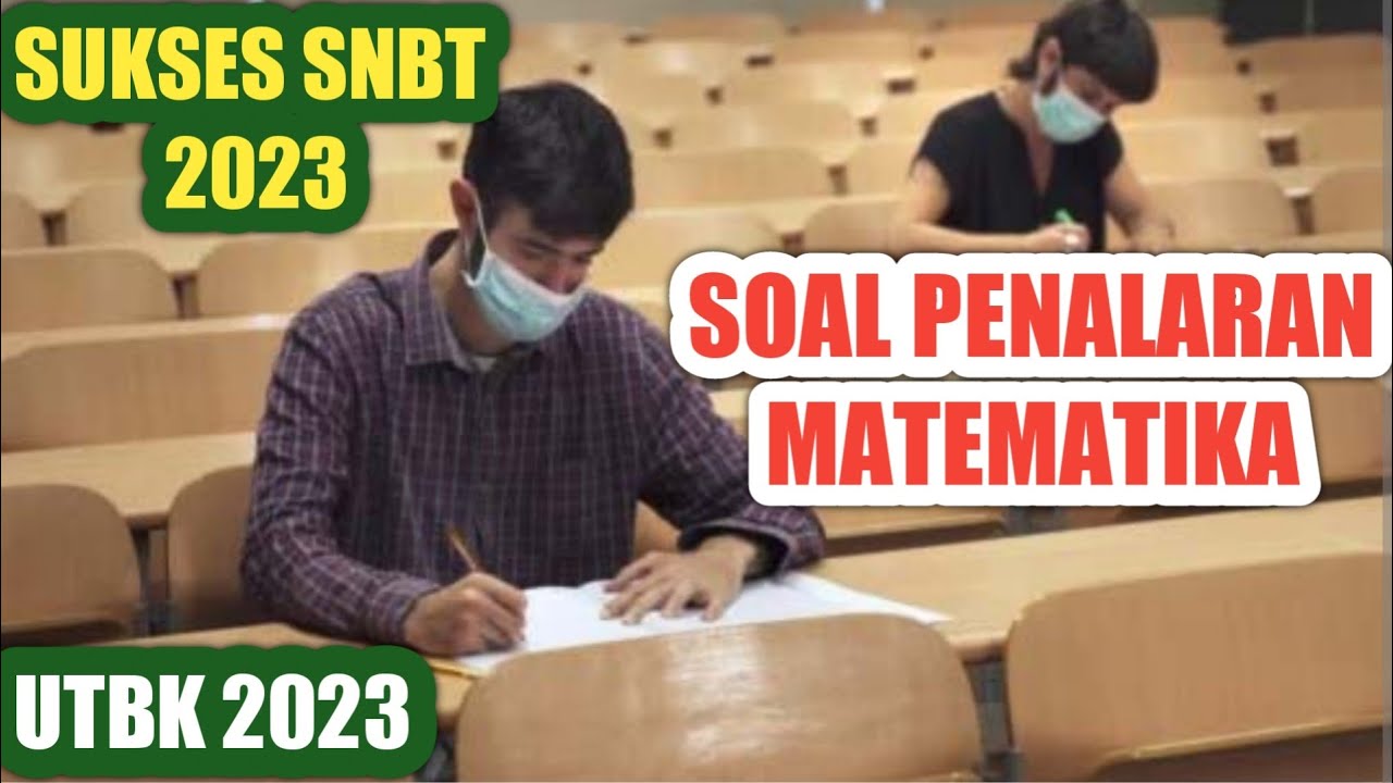 Soal Penalaran Matematika Snbt 2023 Soal Penalaran Matematika Utbk