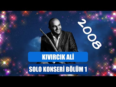 🎤 Kıvırcık Ali Solo Konseri 🎤 - 5 Aralık 2008 Konseri Bölüm 1