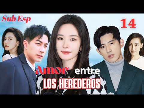 【Sub Esp】💰💝Amor Entre Los Herederos💝💰EP 14 |  Yang Mi, Hawick Lau, Jarvis Wu