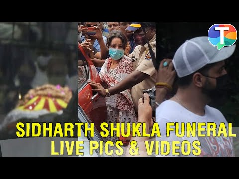 Sidharth Shukla Funeral | Live pictures & videos from his last rites | Heartbroken Shehnaaz & others