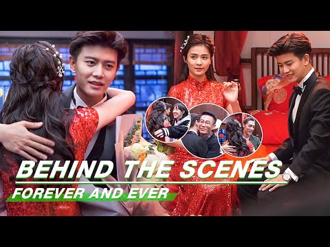 Behind The Scenes: Wrapping! It's Time For Wedding Night! | Forever and Ever | 一生一世 | iQIYI