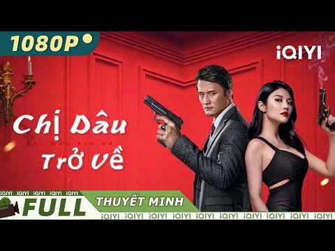 【Lồng Tiếng】Chị Dâu Trở Về | Tội Phạm Hành Động  | iQIYI Movie Vietnam