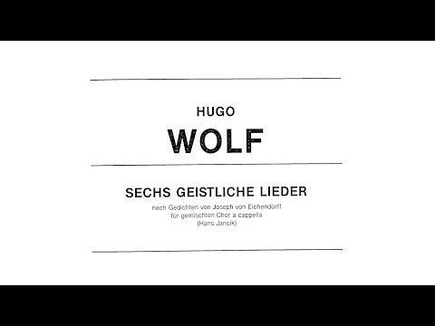 Hugo Wolf - Sechs geistliche Lieder