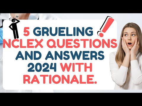 NCLEX Review: 5 Challenging NCLEX Questions and Answers 2024 with Rationales