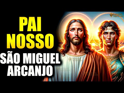 PAI NOSSO E SÃO MIGUEL ARCANJO - ORAÇÃO DA MANHÃ | Todos que Ouviram Prosperaram