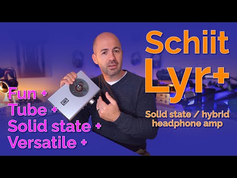 Schiit Lyr+ Tube Hybrid Headphone Amp - Super versatile, super fun!