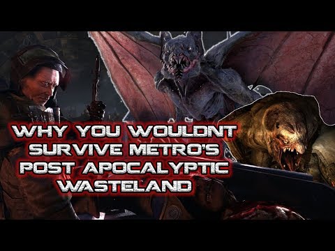 Why You Wouldn't Survive a Metro Post-Apocalyptic Wasteland