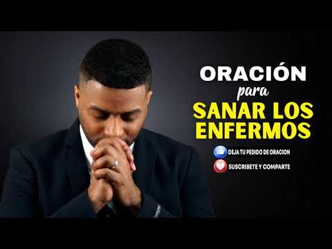 🔴ORACIÓN PARA SANAR LOS ENFERMOS,🙏 ESCUCHA ESTA ORACION 🙏🙌