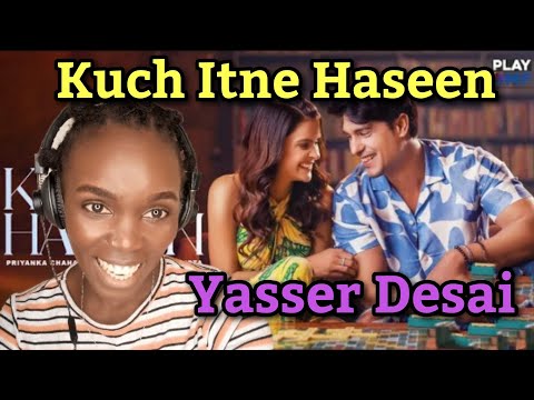 African Girl Reacts To Kuch Itne Haseen - Priyanka Chahar Choudhary | Ankit Gupta | Yasser Desai