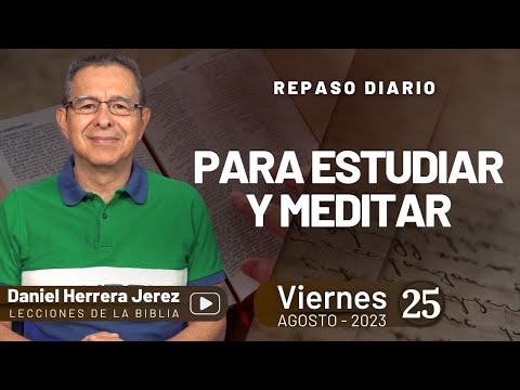 DANIEL HERRERA | LECCIÓN ESCUELA SABÁTICA | AGOSTO 25-2023