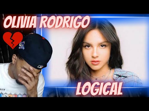 WHERE SHE BEEN ALL MY LIFE?  OLIVIA RODRIGO - LOGICAL | REACTION