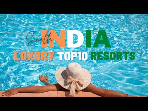 Top10 Must Visit Luxury Resorts in South India | Best resorts for Honeymooner