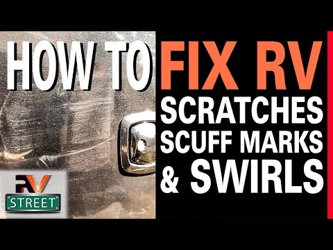 FIXING, RV SCRATCHES, Scuff Marks & Swirls: Easy DIY