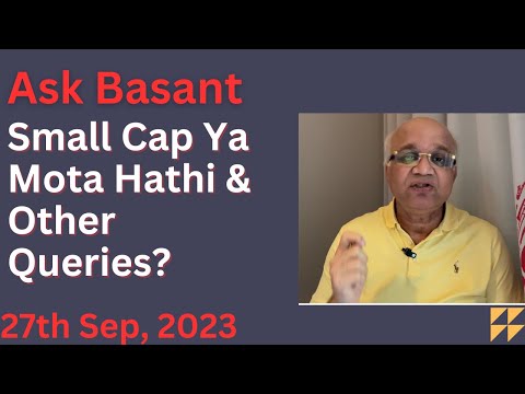 Ask Basant: Small Cap Ya Mota Hathi & Other Queries?