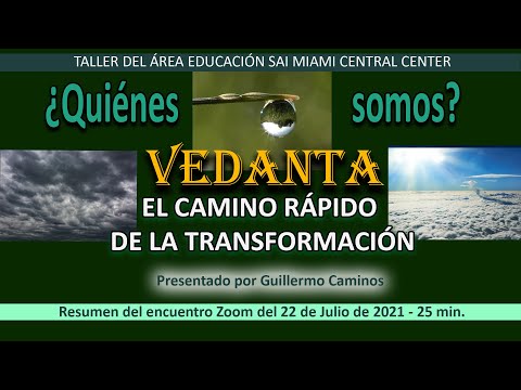 TALLER VEDANTA Parte 1 ¿QUIENES SOMOS?  - EL CAMINO RÁPIDO DE LA TRANSFORMACIÓN