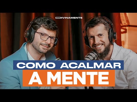 Como ter uma MENTE mais calma com MENOS calmante | Dr. Felipe Batistela e Dr. Jonatas Leonio