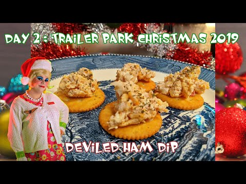 Deviled Ham Dip : Day 2 Trailer Park Christmas 2019