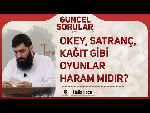 Okey, satranç, kağıt gibi oyunlar haram mıdır? Halis Bayancuk Hoca