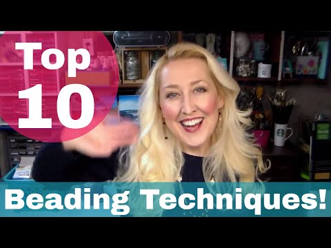 Top 10 Techniques for Beaded Jewelry!