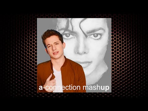 Charlie Puth ⭐ Michael Jackson - Mother (A-Connection Mashup)