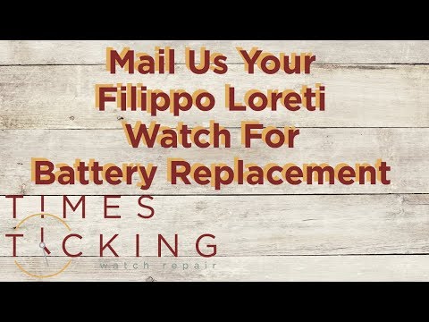 Filippo Loreti Watch Battery Replacement