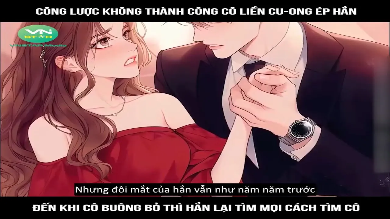 Review Truyện: Công lược không thành công cô liền cu-ong ép hắn, đến khi cô buông bỏ thì hắn lại tìm