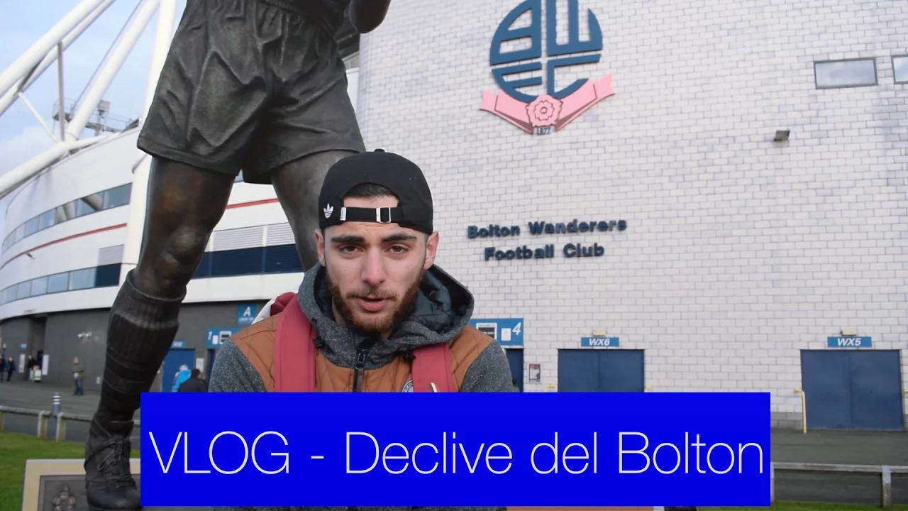 VLOG en Bolton, el declive de un club histórico | Rafael Escrig